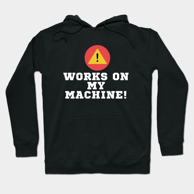 works on my machine Hoodie by SYAO